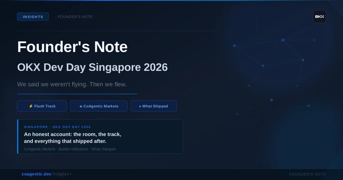 Founder's Note: OKX Dev Day Singapore, CoAgentic Markets, and What We've Been Building